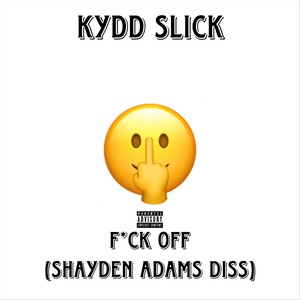 **** Off (Shayden Adams Diss) [Explicit]