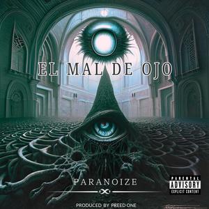 El Mal De Ojo (feat. Paranoize) [Explicit]