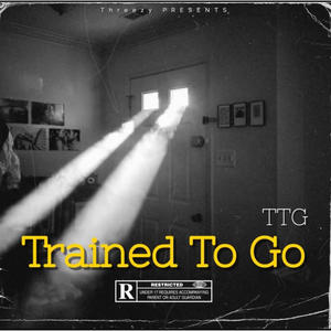 TTG (Trained To Go) (feat. Grimydawg) [Explicit]