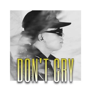 Don't Cry (feat. Eliel NV) [Explicit]