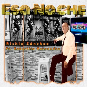 Esa Noche (feat. Robertito Hernandez)