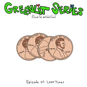 Episode 07: 1,000 Times (Explicit)