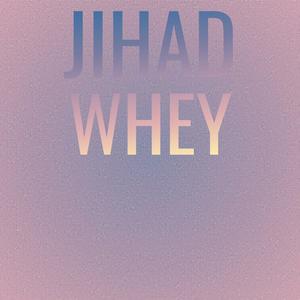 Jihad Whey