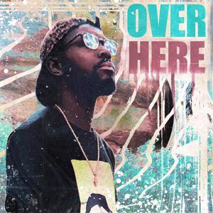Over Here(feat. Fuego Don) (Explicit)
