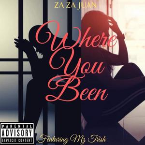 Where You Been(feat. Mz. Trish) (Explicit)