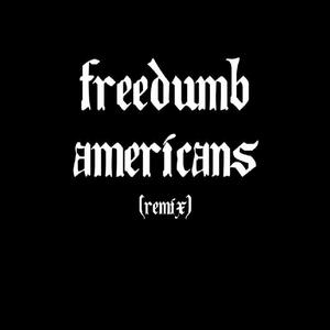 Freedom Americans (feat. Top Notch) [Explicit]