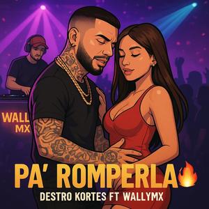 Pa Romperla (feat. Destro Kortes)