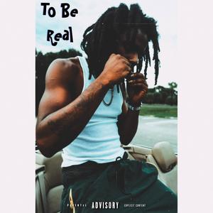 To be real (Explicit)