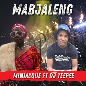 Mabjaleng. (feat. Dj Teepee sa)