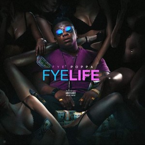 Fye Life (Explicit)