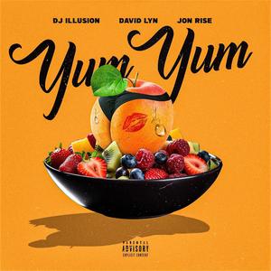 Yum Yum (feat. David Lyn & Jon Rise) (Explicit)