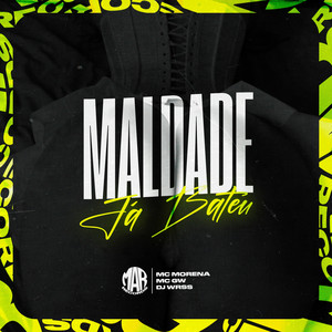 Maldade Já Bateu (Explicit)