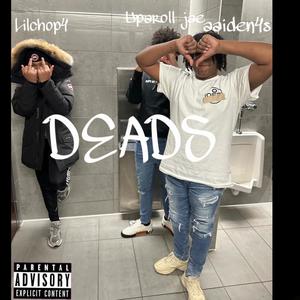 Deads (feat. UPAROLL JAE & aaiden4s) (Explicit)