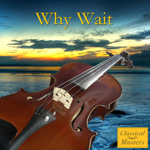 Why Wait  (Made Famous by Rascal Flatts) (Orchestral Version)