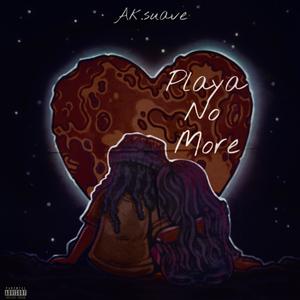 Playa No More (Explicit)