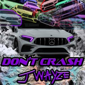 Dont Crash (Explicit)