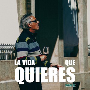 LA VIDA QUE QUIERES
