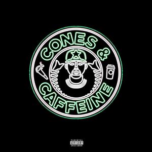 CONES & CAFFEINE (Explicit)