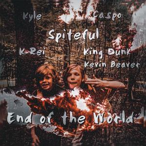 End of the World (feat. Caspo, Kyle, Kevin Beaver, K-Rei & King Dunk) (Explicit)