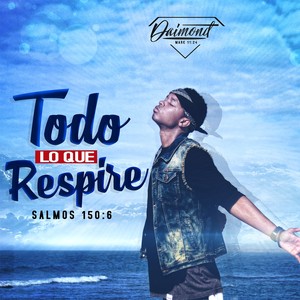 Todo Lo Que Respire