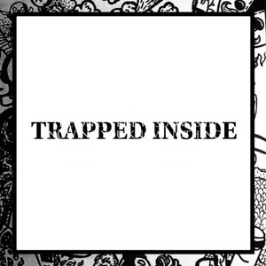 Trapped Inside (Explicit)