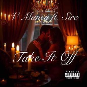 Take It Off ft. Sire (Explicit)