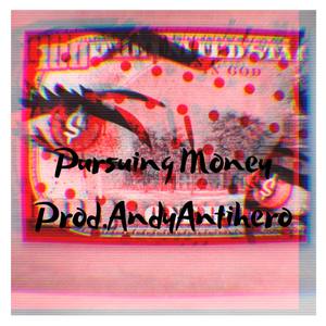 Pursuing Money (Explicit)