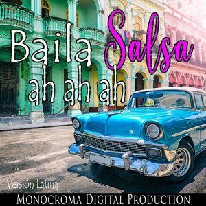 Baila Salsa ah ah ah