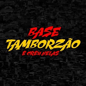 Base tambozão é creu nelas