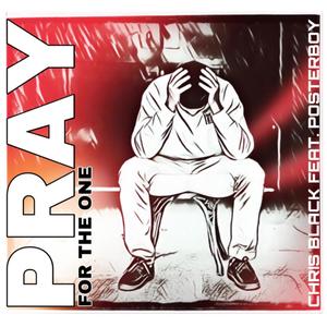 PRAY FOR THE ONE(feat. PosterBoyBeats) (Explicit)