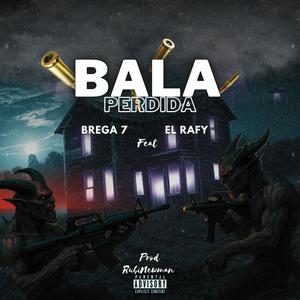 BALA PERDIDA (feat. El Rafy & RubiNewman Prod) (Explicit)