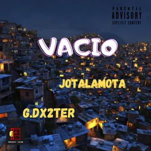 VACIO (feat. G.DX2TER) [Explicit]