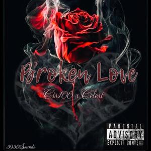 Broken Love (feat. Celest) [Explicit]