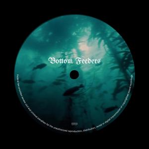 Bottom Feeders (feat. EvieTV & Warwillkill) (Explicit)