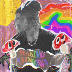 Making Rainbows (Explicit)