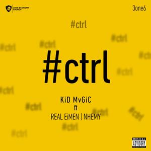 Ctrl (feat. Real Eimen, Nhemy & Kid Mvgic)