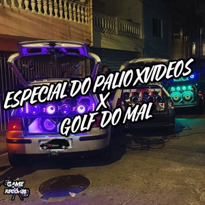 Especial Do Palio XVideos X Golf Do Mal (Explicit)