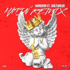 Hatin (feat. ZaeTuness) [Remix] [Explicit]