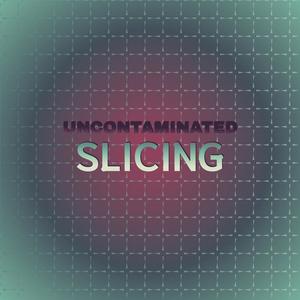 Uncontaminated Slicing