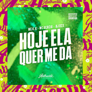 Hoje Ela Quer Me Da (Explicit)