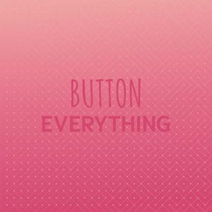 Button Everything