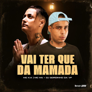 Vai Ter Que da Mamada (Explicit)