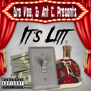 It's Litt (Dre Vee & Ant C Presents)