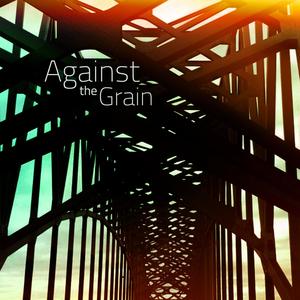 Against the Grain