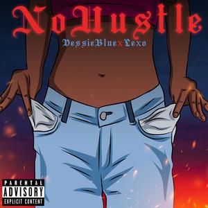 No Hustle (feat. Lexo) [Explicit]