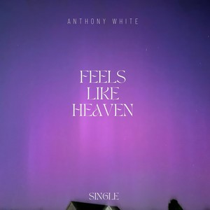 Feels Like Heaven
