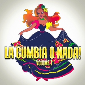 La Cumbia o Nada!, Vol. 1