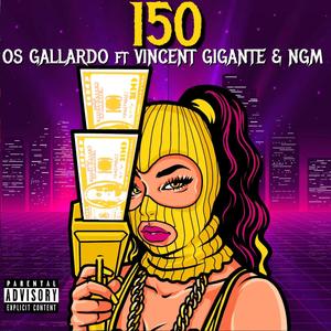 150 (feat. Vincent Gigante & Ngm) (Explicit)