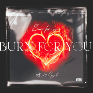 Burn for you