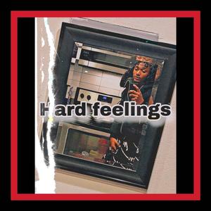 Hard Feelings (Explicit)